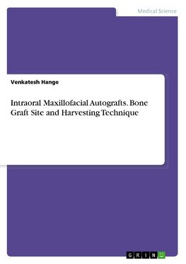 Intraoral Maxillofacial Autografts. Bone Graft Site and Harvesting Technique