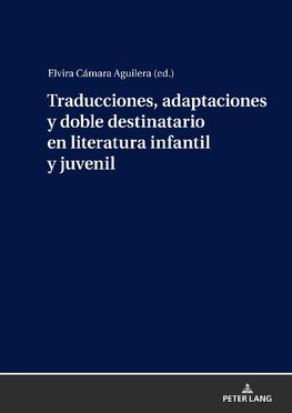 Traducciones, adaptaciones y doble destinatario en literatura infantil y juvenil