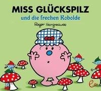 Miss Glückspilz und die frechen Kobolde