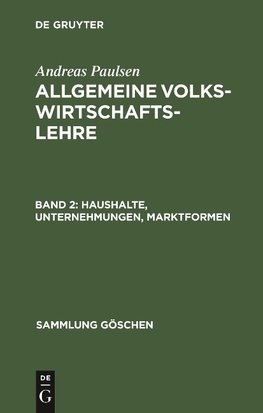 Allgemeine Volkswirtschaftslehre, Band 2, Haushalte, Unternehmungen, Marktformen