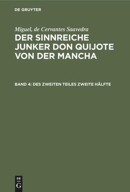 Der sinnreiche Junker Don Quijote von der Mancha, Band 4, Des zweiten Teiles zweite Hälfte