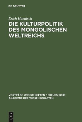 Die Kulturpolitik des mongolischen Weltreichs