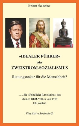 "Idealer Führer" oder Zweistrom-Sozialismus - Rettungsanker für die Menschheit?