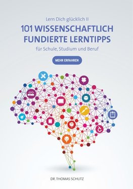 101 Wissenschaftlich fundierte LernTipps für Schule, Studium und Beruf