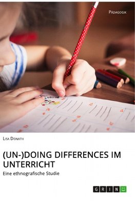 (Un-)Doing Differences im Unterricht