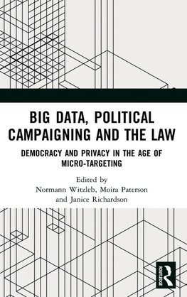 Big Data, Political Campaigning and the Law