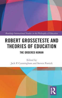 Robert Grosseteste and Theories of Education