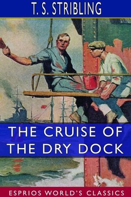 The Cruise of the Dry Dock (Esprios Classics)