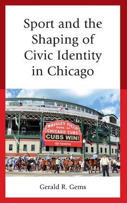 Sport and the Shaping of Civic Identity in Chicago