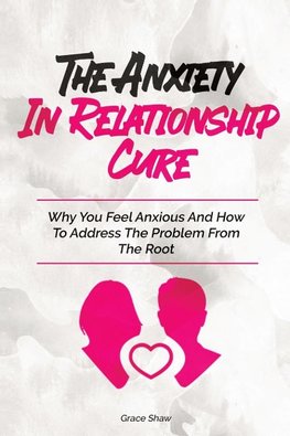 The Anxiety In Relationship Cure