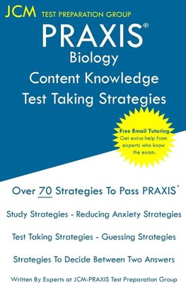 PRAXIS Biology Content Knowledge - Test Taking Strategies