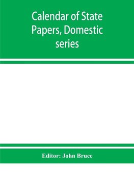 Calendar of State Papers, Domestic series, of the reign of Charles I 1629-1631