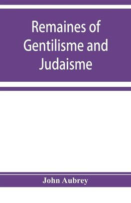 Remaines of Gentilisme and Judaisme