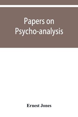 Papers on psycho-analysis