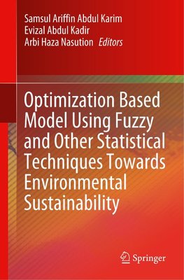 Optimization Based Model Using Fuzzy and Other Statistical Techniques Towards Environmental Sustainability