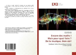 Encore des maths !Mais pour quoi faire ?De la musique, bien sûr!