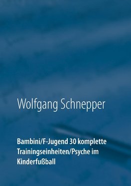 Bambini / F-Jugend 30 komplette Trainingseinheiten / Psyche im Kinderfußball