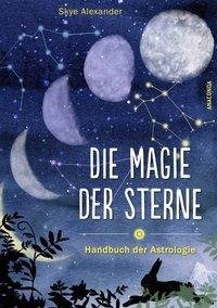 Die Magie der Sterne (Altes Wissen und magische Kräfte)