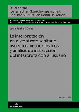 La interpretación en el contexto sanitario: aspectos metodológicos y análisis de interacción del intérprete con el usuario