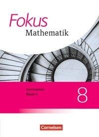 Fokus Mathematik 8. Jahrgangsstufe - Bayern - Schülerbuch