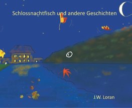 Schlossnachtfisch und andere Geschichten