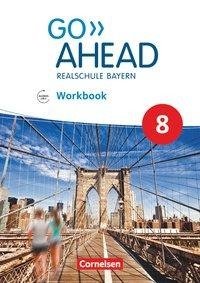 Go Ahead 8. Jahrgangsstufe - Ausgabe für Realschulen in Bayern - Workbook mit Audios online