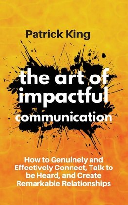 The Art of Impactful Communication