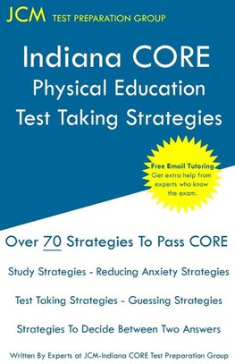 Indiana CORE Physical Education - Test Taking Strategies