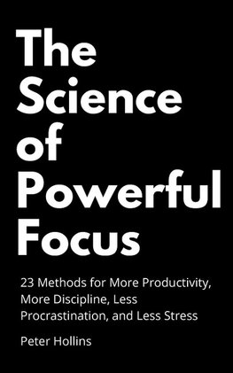 The Science of Powerful Focus