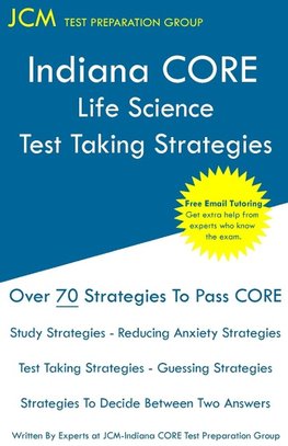 Indiana CORE Life Science - Test Taking Strategies