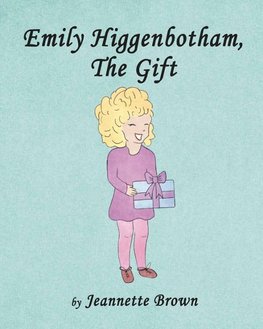 Emily Higgenbotham, The Gift