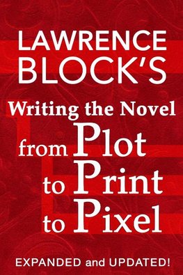 Writing the Novel from Plot to Print to Pixel