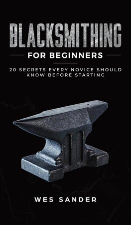 Blacksmithing for Beginners