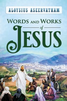 WORDS AND WORKS OF JESUS