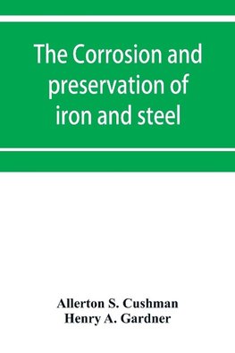 The corrosion and preservation of iron and steel