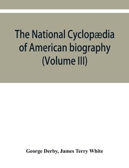 The National cyclopædia of American biography