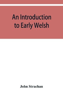 An introduction to early Welsh