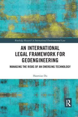 An International Legal Framework for Geoengineering