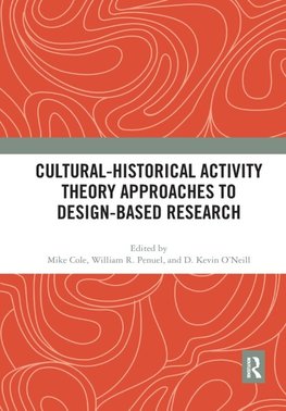 Cultural-Historical Activity Theory Approaches to Design-Based Research