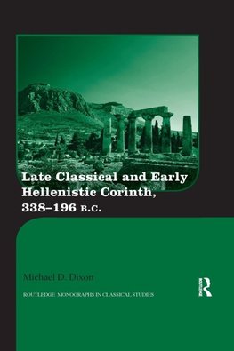 Late Classical and Early Hellenistic Corinth