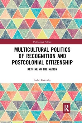 Multicultural Politics of Recognition and Postcolonial Citizenship