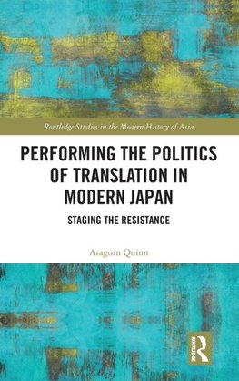 Performing the Politics of Translation in Modern Japan