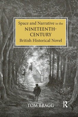 Space and Narrative in the Nineteenth-Century British Historical Novel