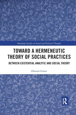 Toward a Hermeneutic Theory of Social Practices