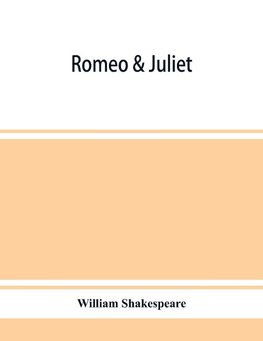 Romeo & Juliet