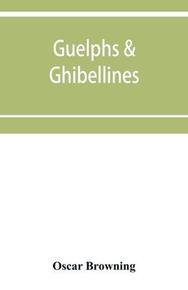 Guelphs & Ghibellines