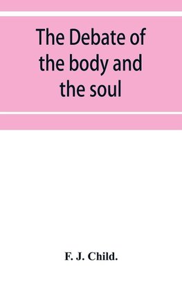 The debate of the body and the soul