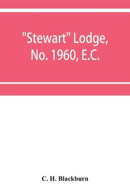 Stewart Lodge, No. 1960, E.C., holding at Rawal Pindi and Murree, under the district Grand Lodge of the Punjab