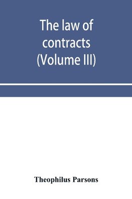 The law of contracts (Volume III)