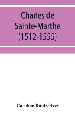 Charles de Sainte-Marthe (1512-1555)